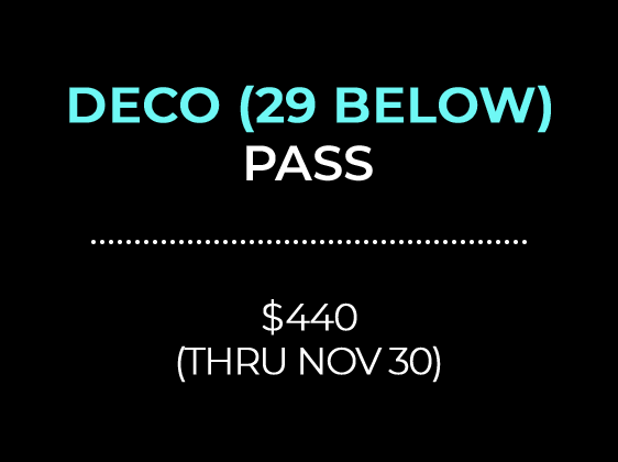 DECO 29 BELOW PASS $440 (THRU NOV 30)