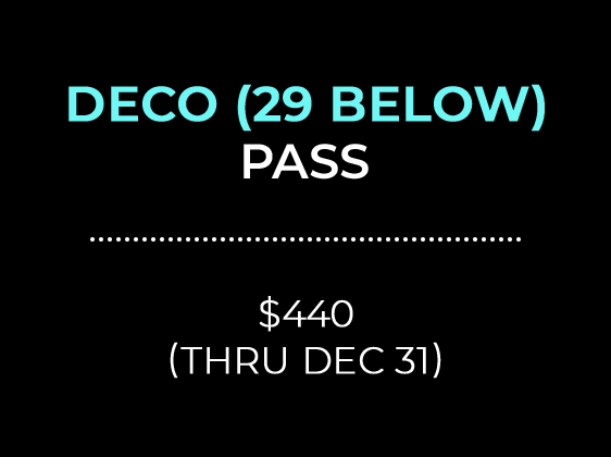 DECO 29 BELOW PASS $440 (THRU DEC 31)