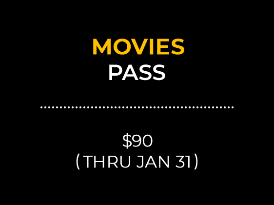 MOVIES PASS $90 (THRU JAN 31)