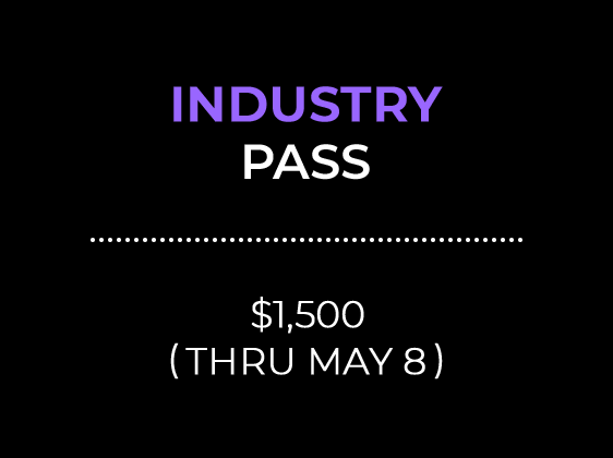 INDUSTRY PASS $1,500 (THRU MAY 8)