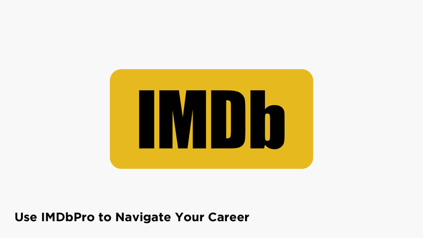 Use IMDbPro to Navigate Your Career