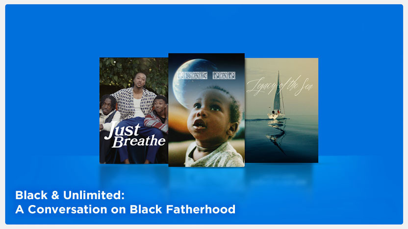 Black & Unlimited: A Conversation on Black Fatherhood