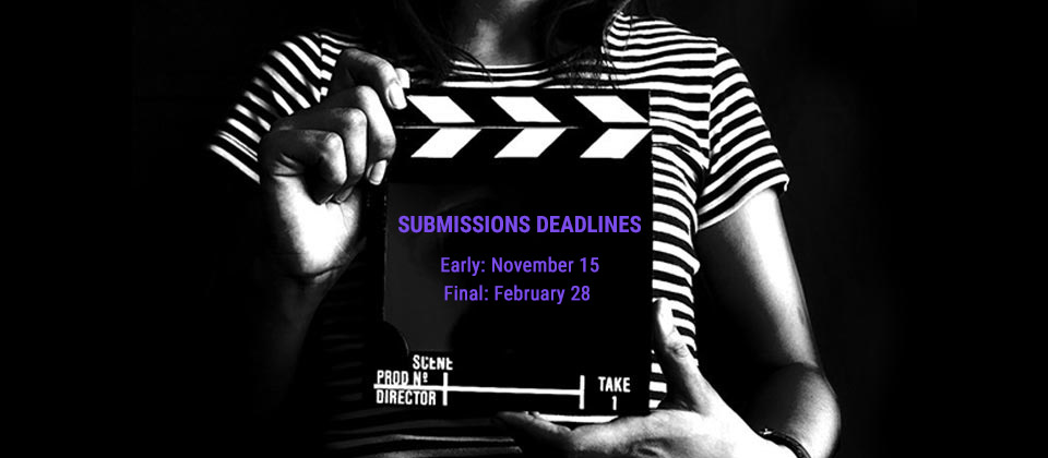 SUBMISSIONS DEADLINES - Early: November 15, Final: February 28