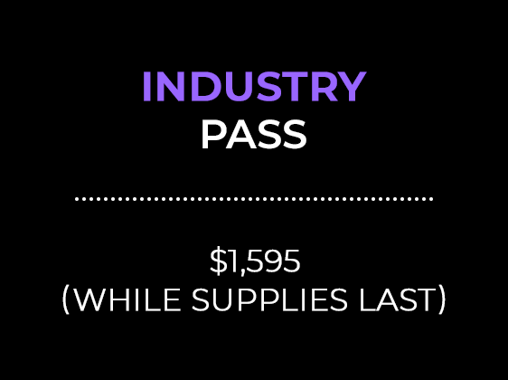 INDUSTRY PASS $1,595 (While Supplies Last)