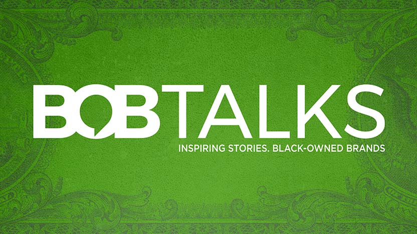 BOB Talks - Inspiring Stories. Black-Owned Brands