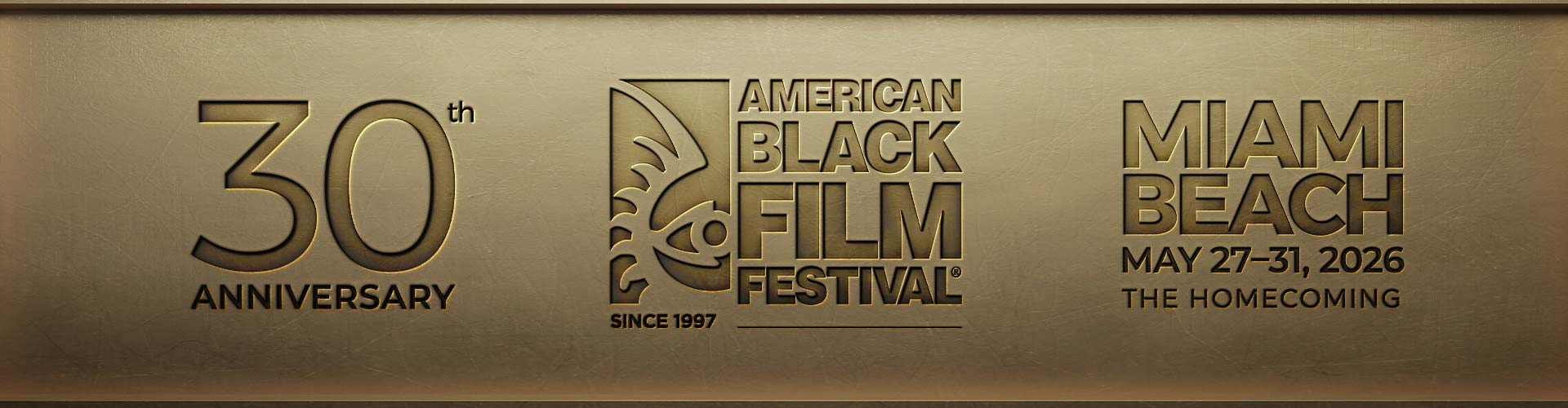 30th Anniversary - American Black Film Festival - MIAMI BEACH - May 27-31, 2026 - THE HOMECOMING