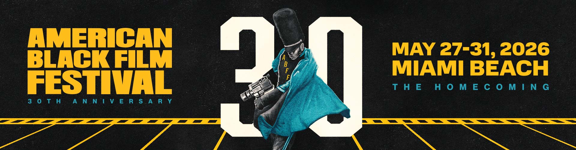 AMERICAN BLACK FILM FESTIVAL - 30th Anniversary - May 27-31, 2026 - THE HOMECOMING