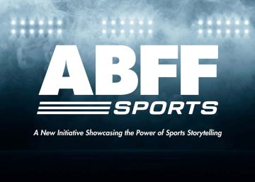 ABFF SPORTS - A New Initiative Showcasing the Power of Sports Storytelling