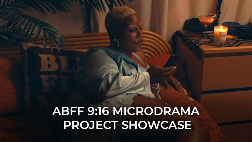 ABFF 9:16 MICRODRAMA PROJECT SHOWCASE