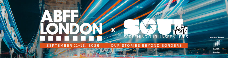 ABFF LONDON ABFF LONDON x SOULfest SCREENING FOR OUR UNSEEN LIVES - September 11-13, 2026 | Our Stories Beyond Borders