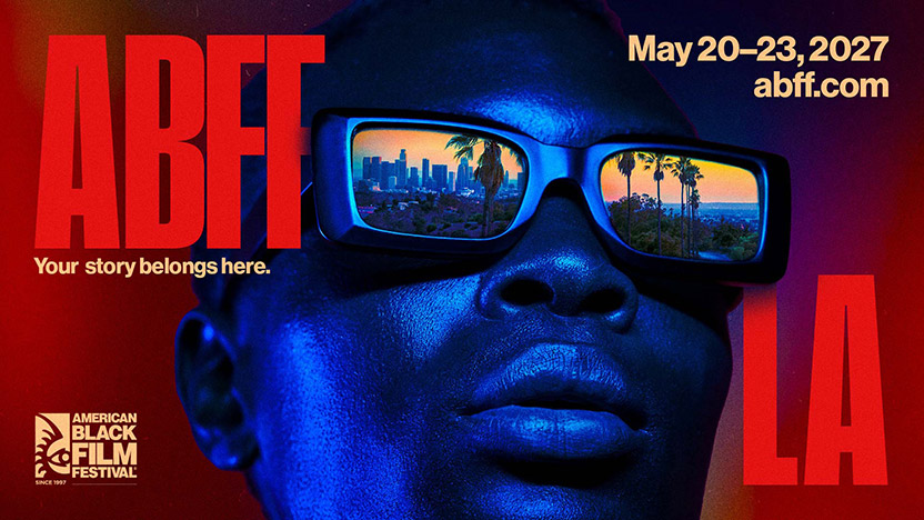 ABFF - Your story belongs here. May 20-23, 2027. American Black Film Festival - Since 1997